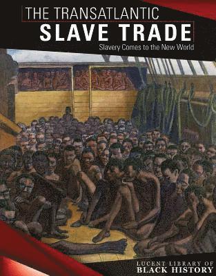 Siyavush Saidian - The Transatlantic Slave Trade: Slavery Comes to the New World, Inbunden