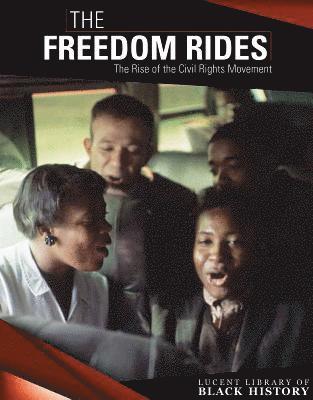 Sarah Machajewski - The Freedom Rides: The Rise of the Civil Rights Movement, Inbunden