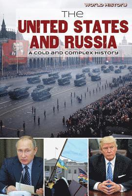 Gary Wiener - The United States and Russia: A Cold and Complex History, Inbunden