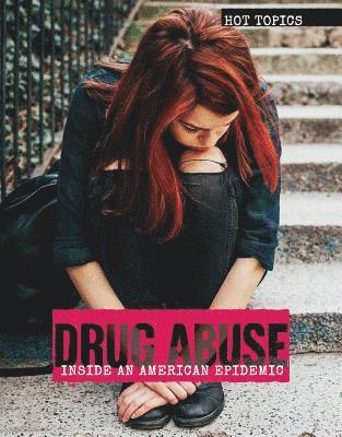 Nicole Horning - Drug Abuse: Inside an American Epidemic, Inbunden