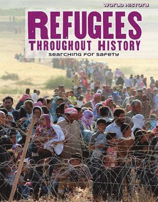 Gary Wiener - Refugees Throughout History: Searching for Safety, Inbunden