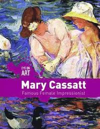 bokomslag Mary Cassatt: Famous Female Impressionist