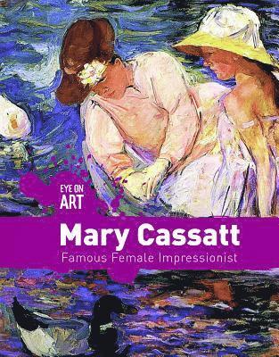 Mary Cassatt: Famous Female Impressionist 1