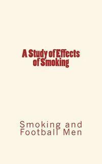 A Study of Effects of Smoking: Smoking and Football Men 1