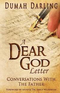 bokomslag A Dear God Letter: Conversations With The Father