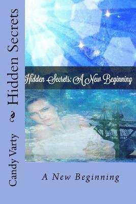 Hidden Secrets: A New Beginning 1