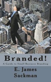 bokomslag Branded!: A Guide to Small Business Branding