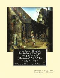 bokomslag Orley farm (1862), By by Anthony Trollope and J. E. Millais (illustrator) A NOVEL: complete volume 1, and 2 by Anthony Trollope and John Everett Milla