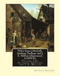 J. E. Millais, Anthony Trollope - Orley farm (1862), By Anthony Trollope and J. E. Millais (illustrator) A NOVEL: Volume 2, Sir John Everett Millais, Baronet, ( 8 June 1829 - 13 August, Häftad