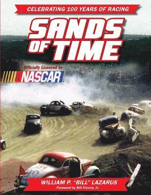 William P. Lazarus - Sands of Time: Celebrating 100 Years of Racing: Officially Licensed by NASCAR, Häftad