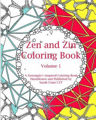 Zen and Zin Coloring Book: A Tangle-Inspired Coloring Book, Hand-drawn and Published by 1