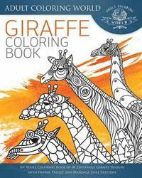 bokomslag Giraffe Coloring Book: An Adult Coloring Book of 40 Zentangle Giraffe Designs with Henna, Paisley and Mandala Style Patterns