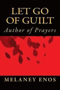 bokomslag Let go of GUILT: Author of Prayers