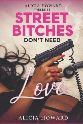 bokomslag Street Bitches Don't Need Love