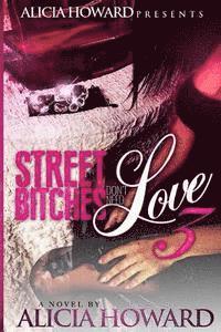 bokomslag Street Bitches Don't Love Need 3
