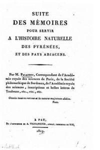 bokomslag Suite des mémoires pour servir a l'histoire naturelle des Pyrénées, et des pays adjacens