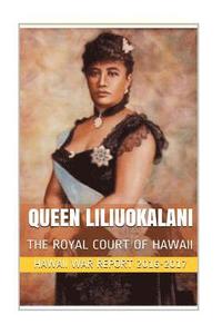bokomslag Queen Liliuokalani: The Overthrow of the Hawaiian Kingdom