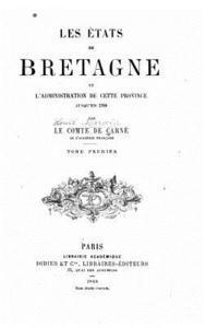 bokomslag Les États de Bretagne Et l'Administration de Cette Province Jusqu'en 1789 - Tome I