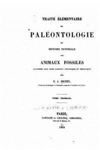 bokomslag Traité élémentaire de paléontologie, ou, Histoire naturelle des animaux fossiles