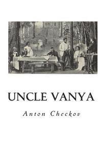 bokomslag Uncle Vanya: Scenes from Country Life - In Four Acts