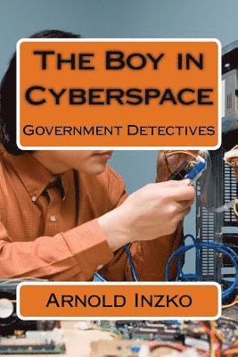 Arnold Inzko - The Boy in Cyberspace: Government Detectives, Häftad