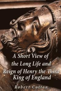 bokomslag A Short View of the Long Life and Reign of Henry the Third, King of England