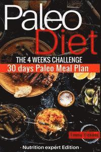 Paleo Diet the 4 weeks challenge: 30 meal plan to weight-loss & live healthy 1