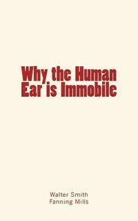 bokomslag Why the Human Ear is Immobile