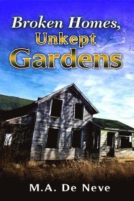 Broken Homes, Unkept Garden 1