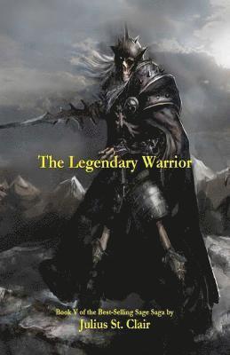 bokomslag The Legendary Warrior (Book #5 of the Sage Saga)