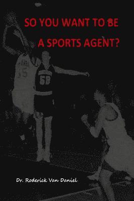 So You Want To Be A Sports Agent? 1