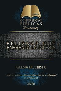 bokomslag Peligros que Enfrenta la Iglesia: I Conferencia Biblica Monterrey