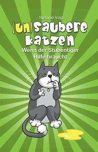 (un)Saubere Katzen: Wenn Der Stubentiger Hilfe Braucht 1