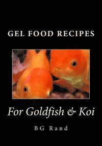 bokomslag Gel Food Recipes for Goldfish & Koi