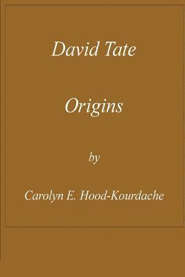 David Tate: Origins: Life of a Creek Chieftain Without a Tribe 1