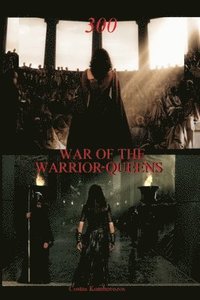bokomslag 300: War of the Warrior-Queens
