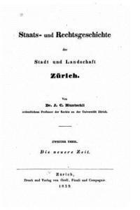 Staats- Und Rechtsgeschichte Der Stadt Und Landschaft Zurich - Zweiter Theil 1