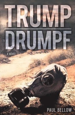 bokomslag Trump Drumpf: A Political Satire Novel