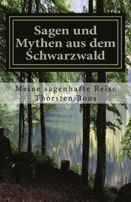 Sagen und Mythen aus dem Schwarzwald: meine sagenhafte Reise 1