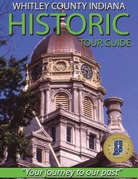 bokomslag Whitley County Indiana Historic Tour Guide