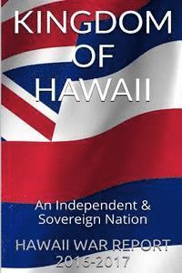 bokomslag Kingdom Of Hawaii: An Independent & Sovereign Nation