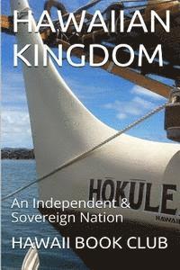 bokomslag The Hawaiian Kingdom Hokulea: An Independent & Sovereign Nation