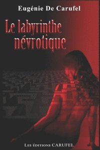 bokomslag Le labyrinthe névrotique