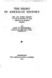 bokomslag The Negro in American History, Men and Women Eminent in the Evolution of the American of African Descent
