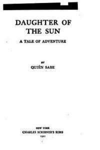 Quien Sabe - Daughter of the Sun, A Tale of Adventure, Häftad