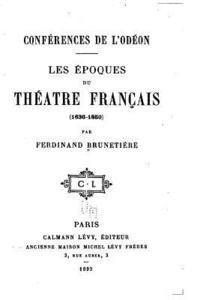 bokomslag Conférences de l'Odéon, Les Époques du Théàtre Français (1636-1850)