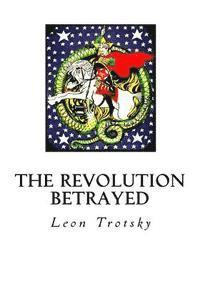 The Revolution Betrayed: What Is the Soviet Union and Where Is It Going? 1