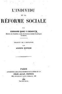 bokomslag L'Individu et la reforme sociale par Edouard Sanz y Escartin, traduit de l'espagnol par Auguste Dietrich