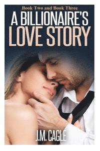 bokomslag A Billionaire's Love Story, Book Two and Book Three