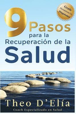 9 Pasos para la Recuperacion de la Salud: Incluye GRATIS Herramienta de Diagnostico 1